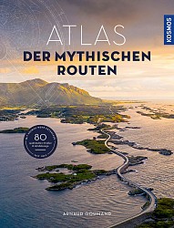 Arnaud Goumand - Atlas der mythischen Routen - Kosmos